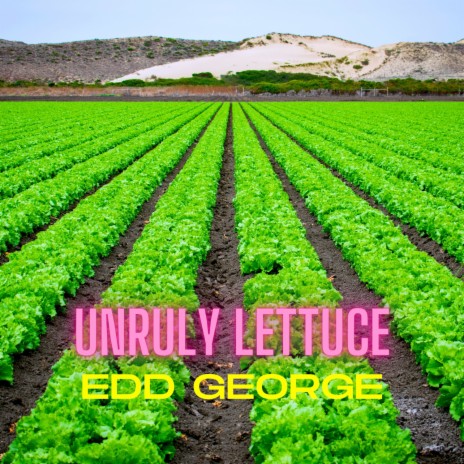 Unruly Lettuce