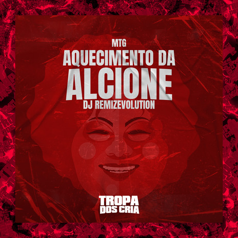 Mtg Aquecimento da Alcione ft. Tropa dos Cria | Boomplay Music