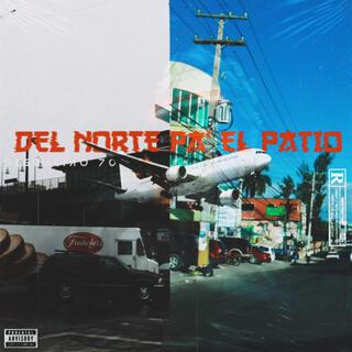 Del norte pal patio