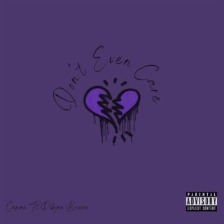 Don't Even Care ft. Robynn Briean lyrics | Boomplay Music