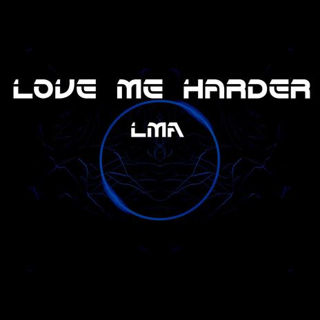 Love Me Harder | Boomplay Music