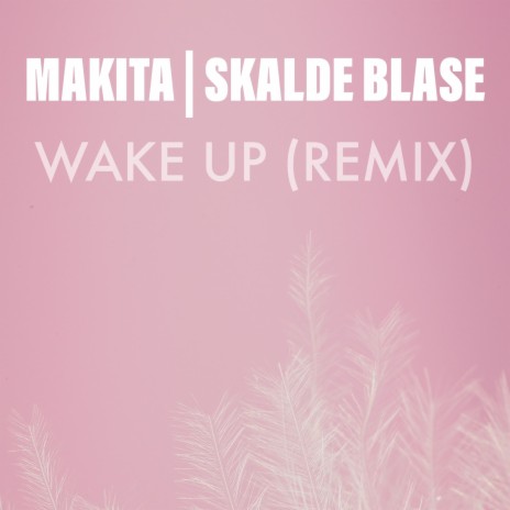 Wake up (Remix) | Boomplay Music