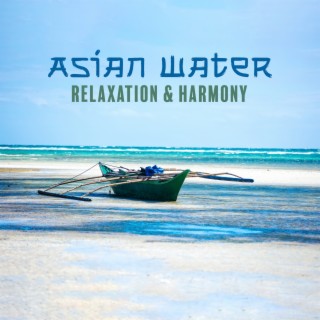 Healing Sounds of Asian Water: Mindful Music for Relaxation & Harmony, Calm Anxious Mind