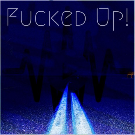 Fucked Up! ft. WhatAboutNoah