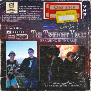 The Twilight Years: Reaching in the Past