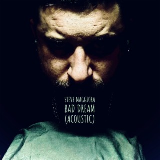 Bad Dream (Acoustic) lyrics | Boomplay Music