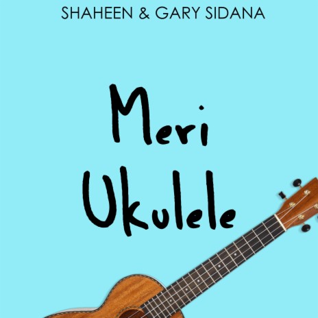 Meri Ukulele (Female Version) ft. Gary Sidana | Boomplay Music