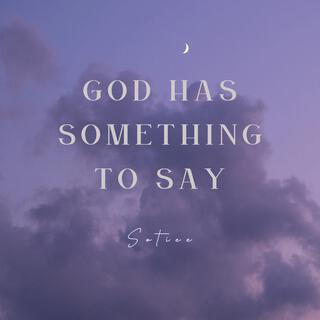 God Has Something To Say lyrics | Boomplay Music