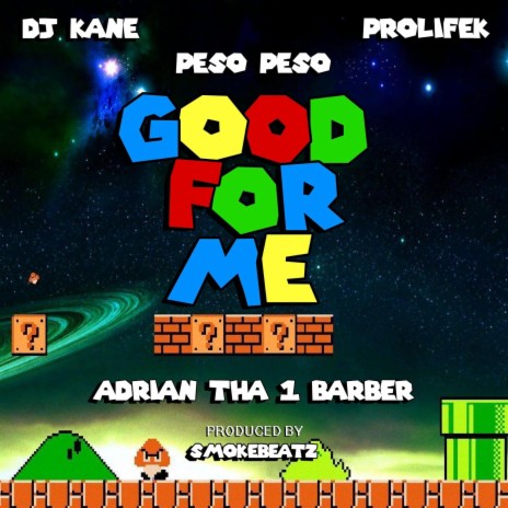 Good For Me ft. Peso Peso, Adrian The 1 Barber & Prolifek | Boomplay Music