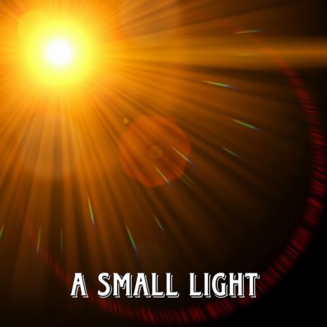 A Small Light | Boomplay Music