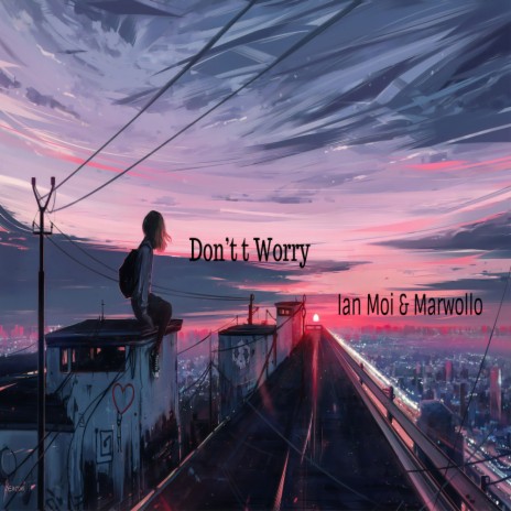 Don't Worry (Original Mix) ft. Ian Moi