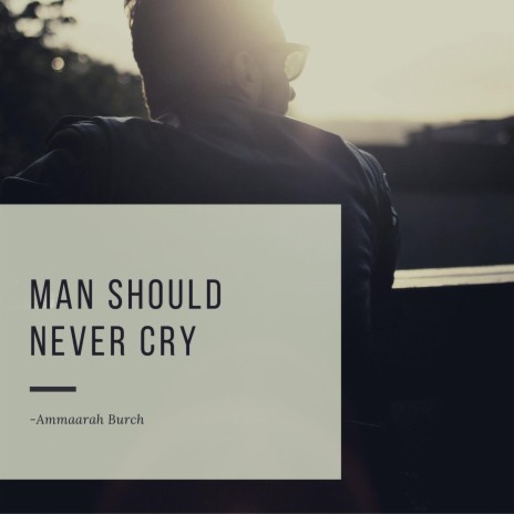 Man Should Never Cry