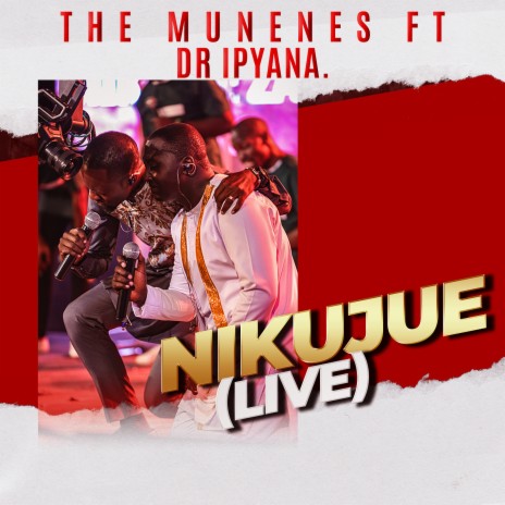 Nikujue (Live) ft. Dr Ipyana | Boomplay Music