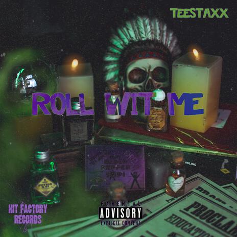 Roll Wit Me | Boomplay Music