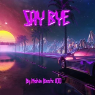 Say Bye (feat. Makin Beatz 100) [Instrumental]