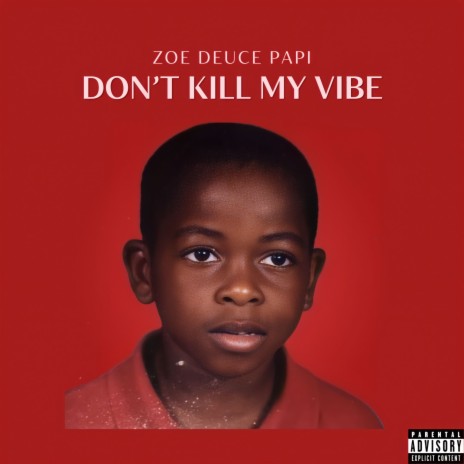 Don’t Kill My Vibe | Boomplay Music