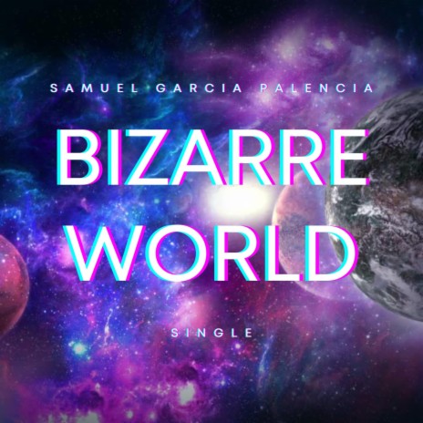 Bizarre World | Boomplay Music