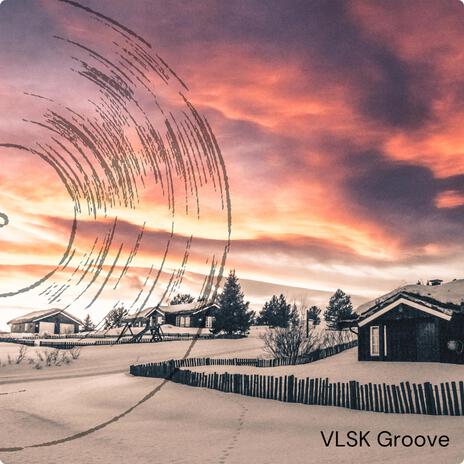 VLSK Groove | Boomplay Music