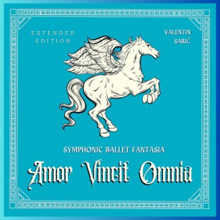 Amor Vincit Omnia - Symphonic Ballet Fantasia - Extended Edition