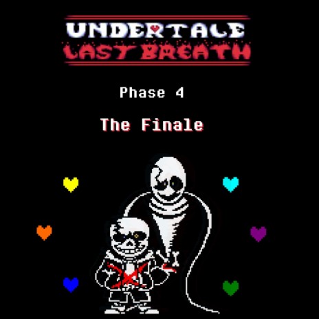 The Finale | Phase 4 (Undertale: Last Breath) | Boomplay Music