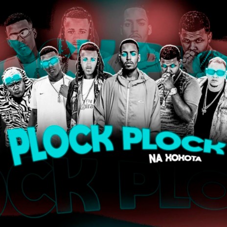 Plock Plock na Xoxota ft. Mc W9, Tio chico da tropa & K9 Da Tropa | Boomplay Music