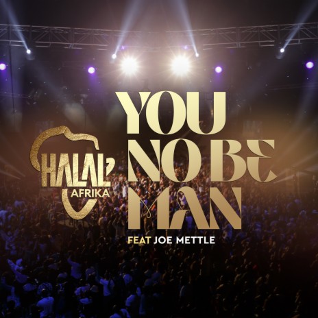 You No Be Man ft. Joe Mettle | Boomplay Music