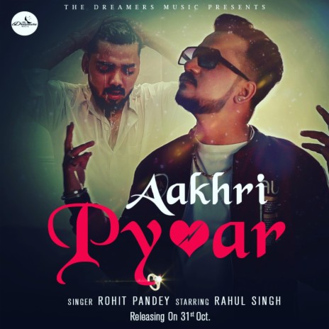 Aakhri Pyar ft. Rahul Singh Narwaria | Boomplay Music