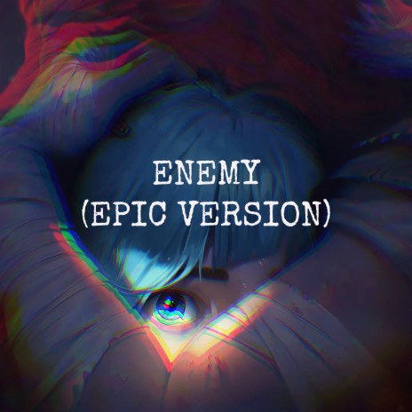 Enemy (Epic Version) | Boomplay Music