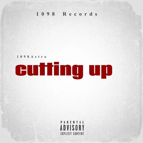 Cutting up | Boomplay Music