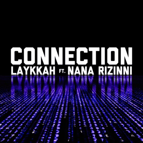 Connection ft. nana rizinni