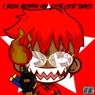 I Been Poppin My $h!t (lost tapes)