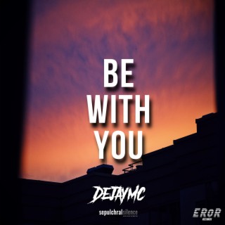 Be with You