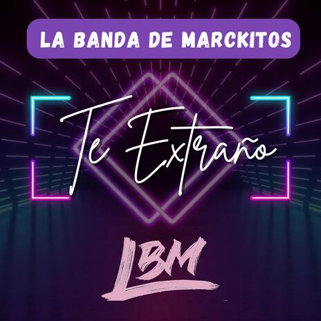 TE EXTRAÑO | Boomplay Music