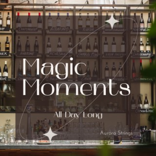 Magic Moments - All Day Long