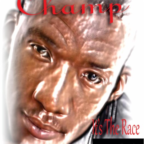 It's The Race ft. Champion | Boomplay Music