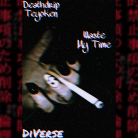 Waste My Time ft. Teyoken | Boomplay Music