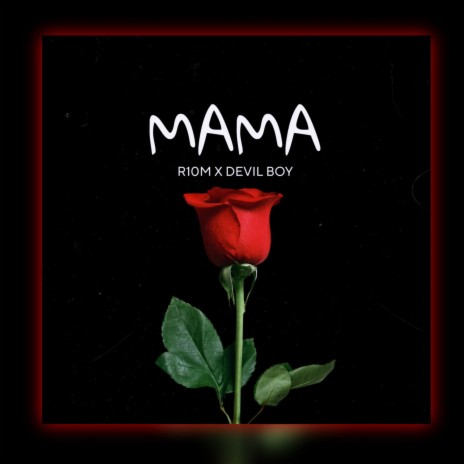 Mama ft. R10M | Boomplay Music