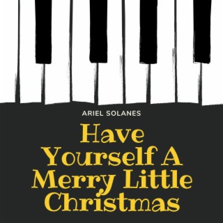 Have Yourself a Merry Little Christmas