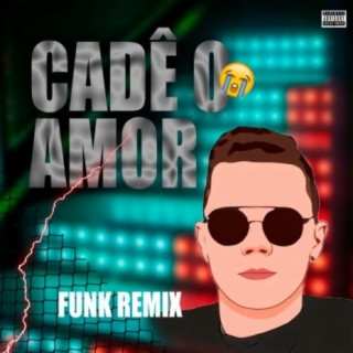 Cadê o amor (FUNK REMIX)