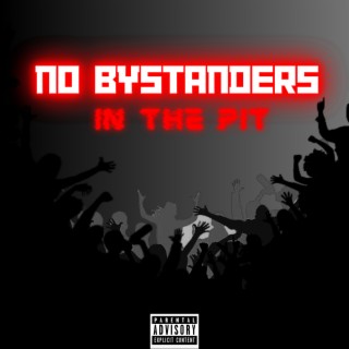 No Bystanders In The Pit (feat. Off Home Road)