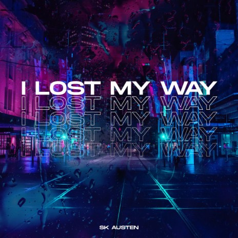 Lost My Way | Boomplay Music