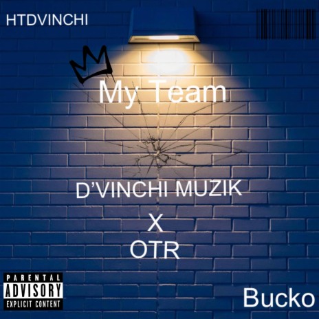 My Team ft. OTR BUCKO | Boomplay Music