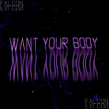 Want Your Body | Boomplay Music