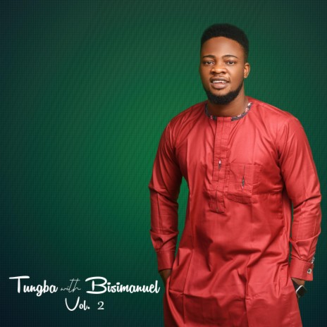 Tungba With Bisimanuel, Vol. 2 | Boomplay Music