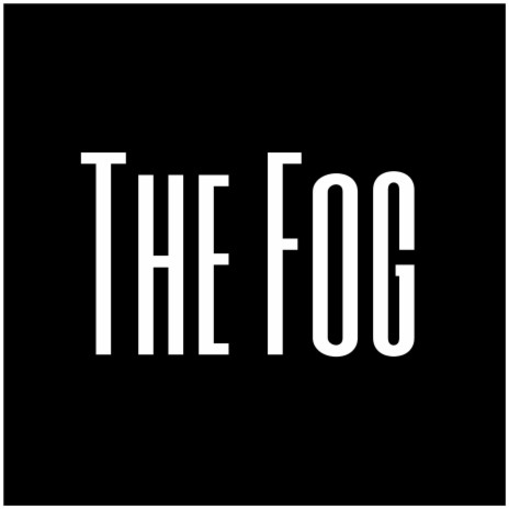 The Fog | Boomplay Music