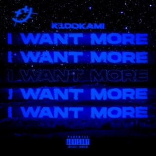 I Want More
