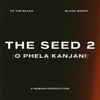 The Seed 2 (O Phela Kanjani) (Remake)