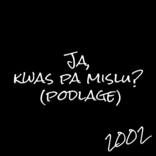 Ja, kwas pa mislu? (podlage)