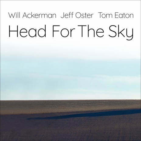 Head For The Sky ft. Jeff Oster & Tom Eaton | Boomplay Music