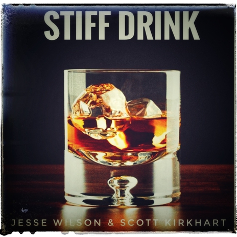 Stiff Drink ft. Scott Kirkhart | Boomplay Music